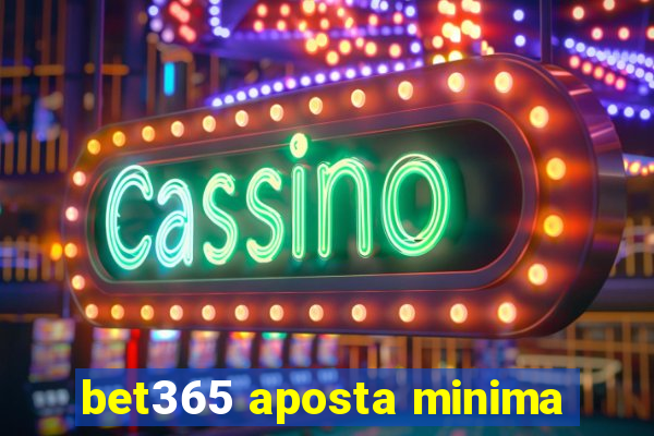 bet365 aposta minima