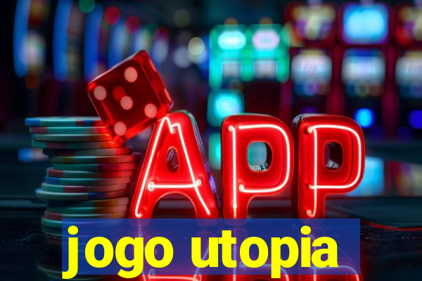 jogo utopia