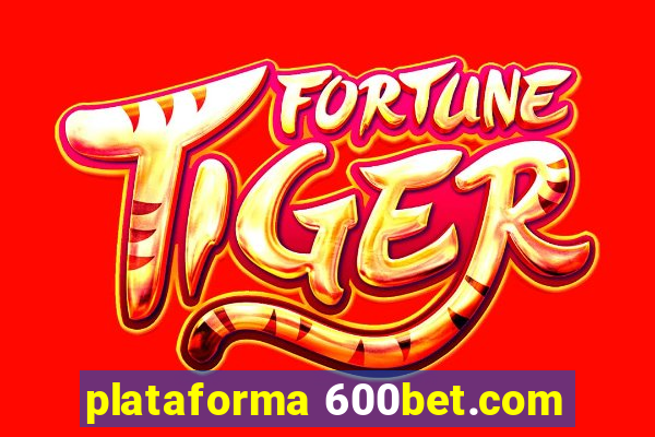 plataforma 600bet.com