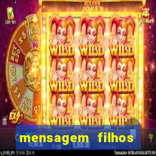 mensagem filhos herança do senhor