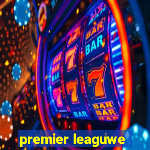 premier leaguwe