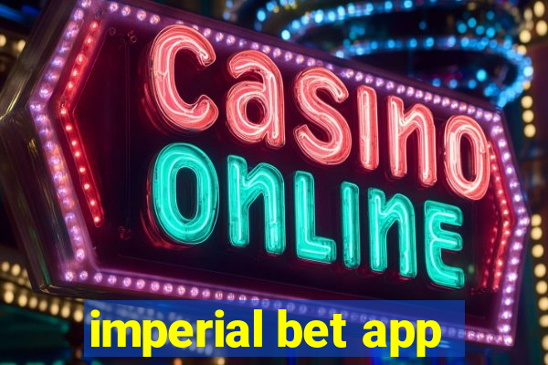 imperial bet app