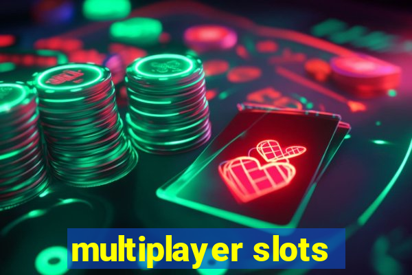 multiplayer slots