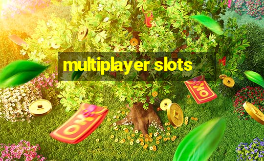 multiplayer slots