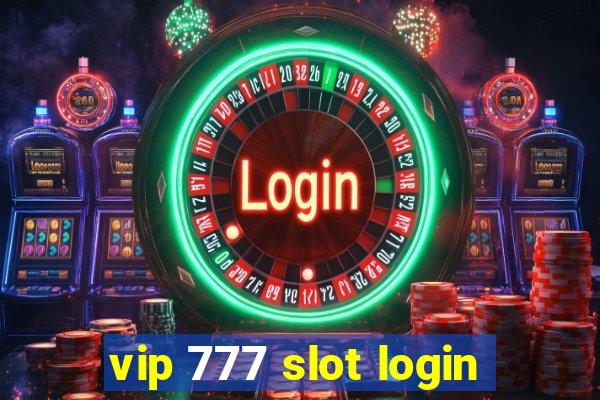 vip 777 slot login