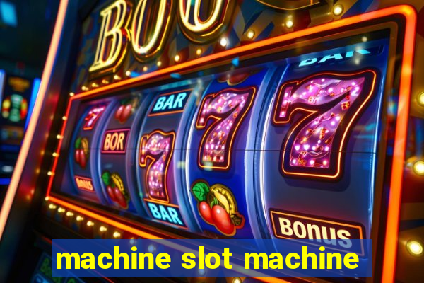 machine slot machine