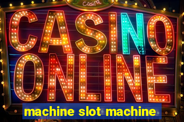 machine slot machine