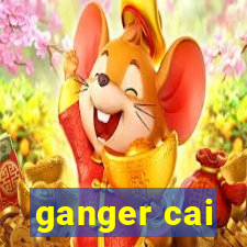 ganger cai