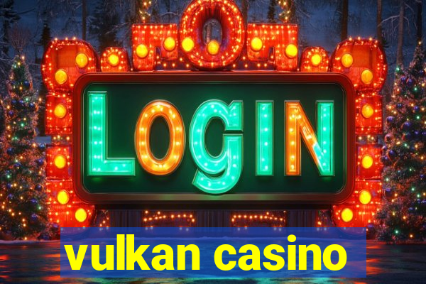 vulkan casino