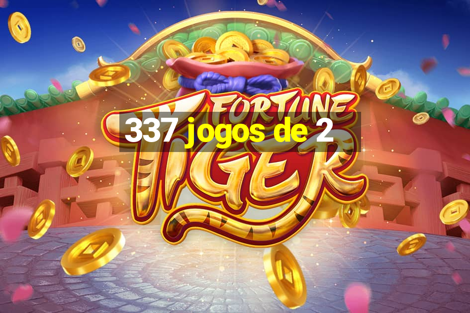 337 jogos de 2