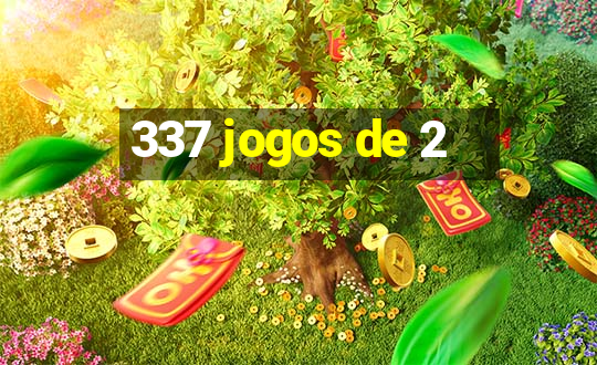 337 jogos de 2