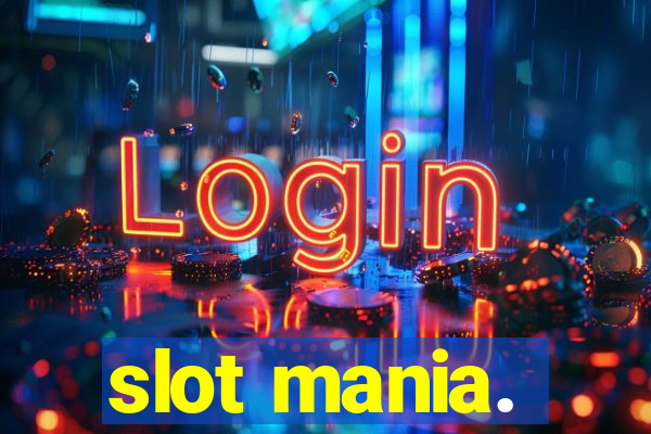 slot mania.