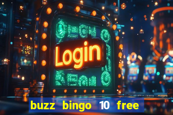 buzz bingo 10 free spins no deposit