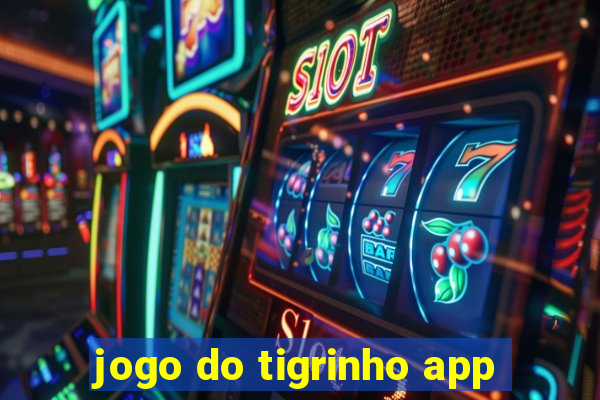 jogo do tigrinho app