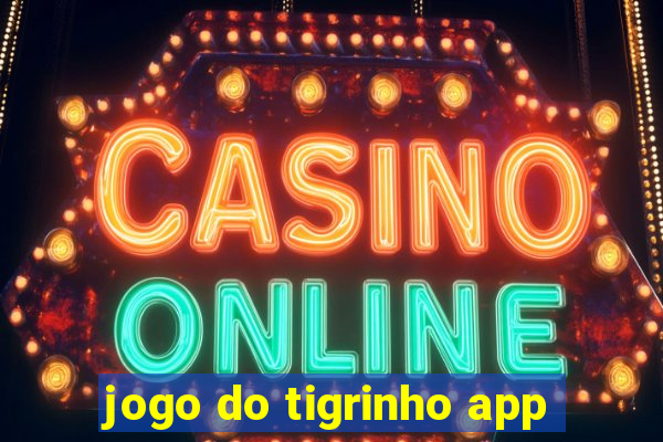 jogo do tigrinho app