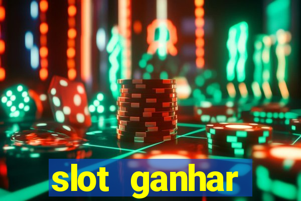 slot ganhar dinheiro no cadastro