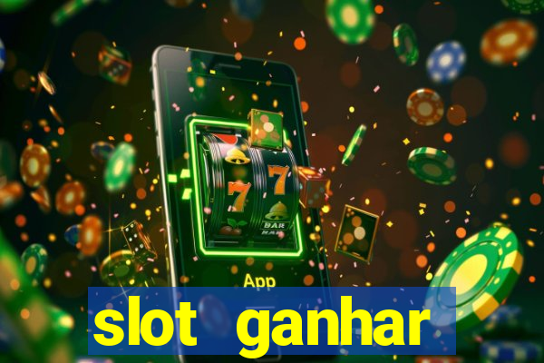 slot ganhar dinheiro no cadastro