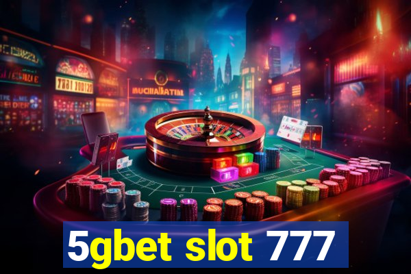 5gbet slot 777