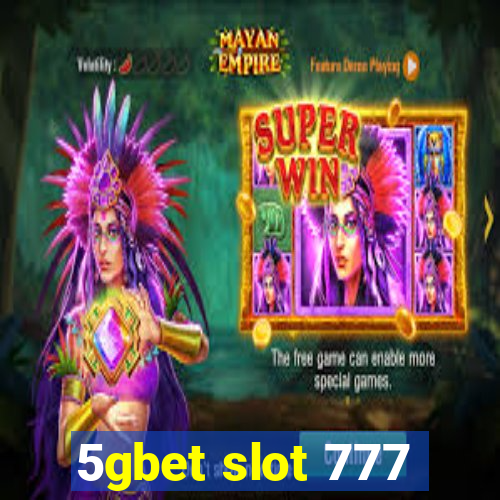 5gbet slot 777