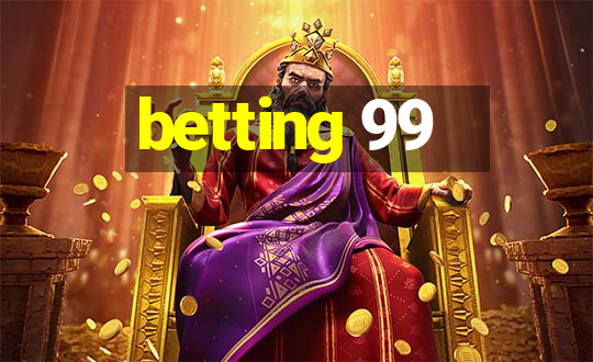 betting 99