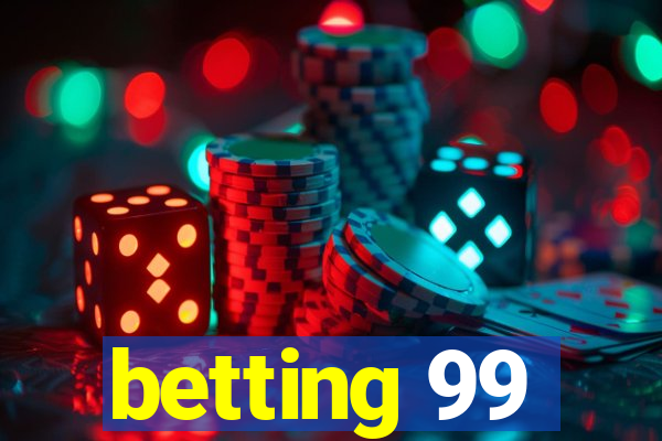 betting 99