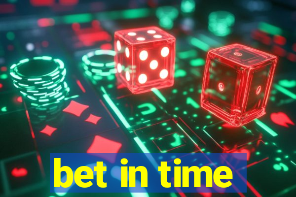 bet in time