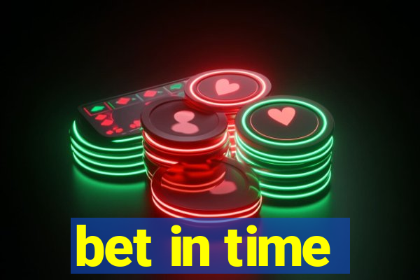 bet in time