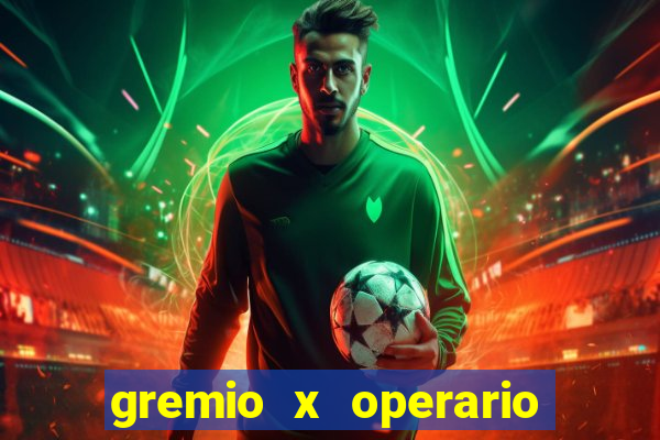 gremio x operario ao vivo