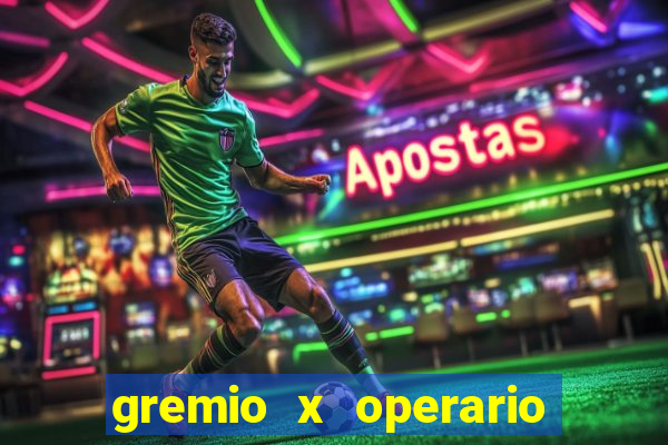 gremio x operario ao vivo