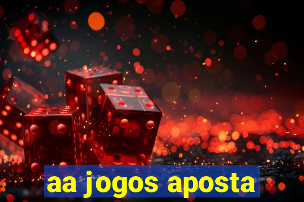 aa jogos aposta