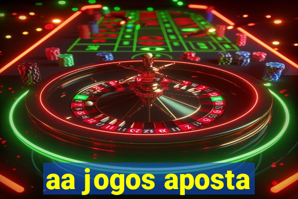 aa jogos aposta