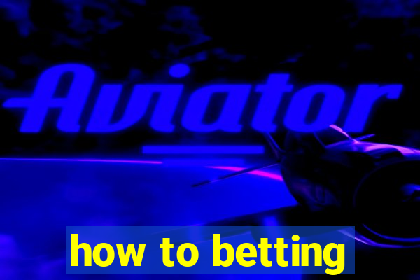 how to betting