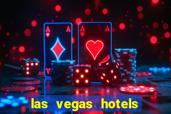 las vegas hotels with casino