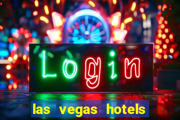 las vegas hotels with casino