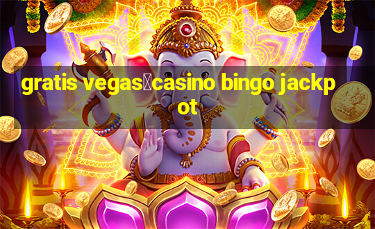 gratis vegas：casino bingo jackpot