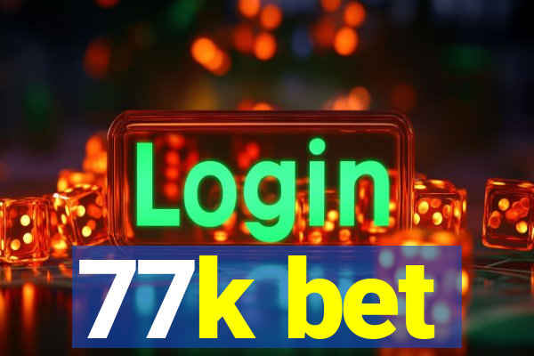 77k bet