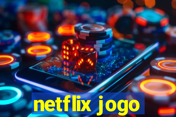 netflix jogo