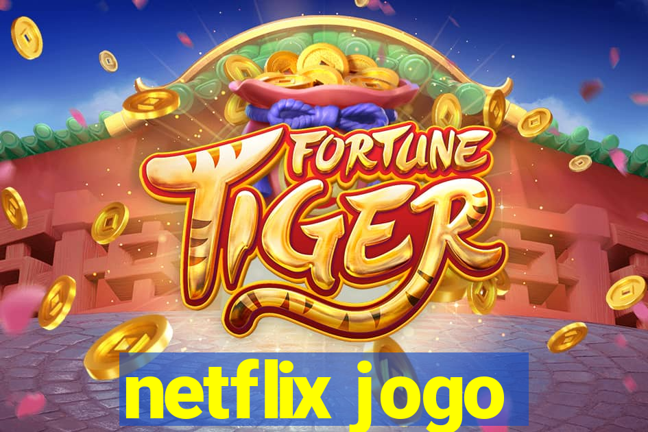 netflix jogo