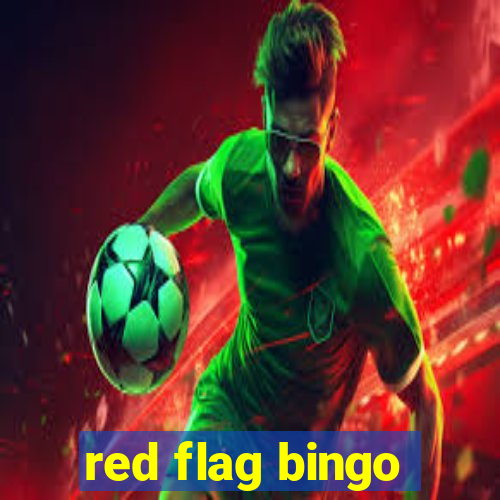 red flag bingo