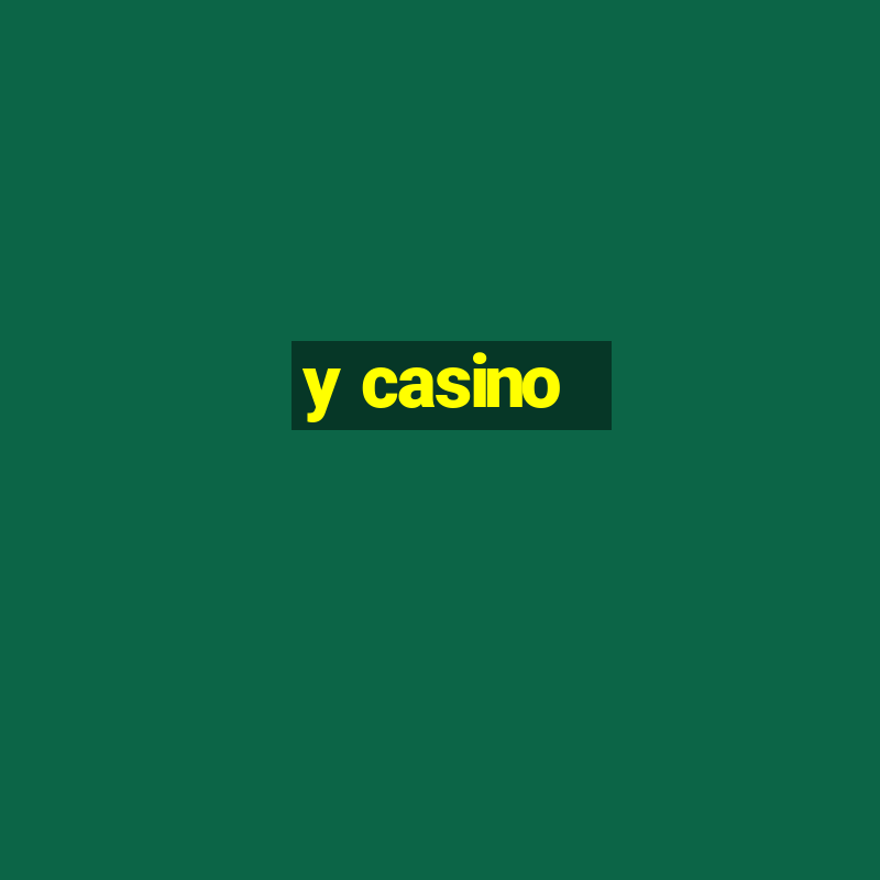 y casino