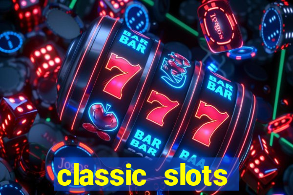 classic slots online game