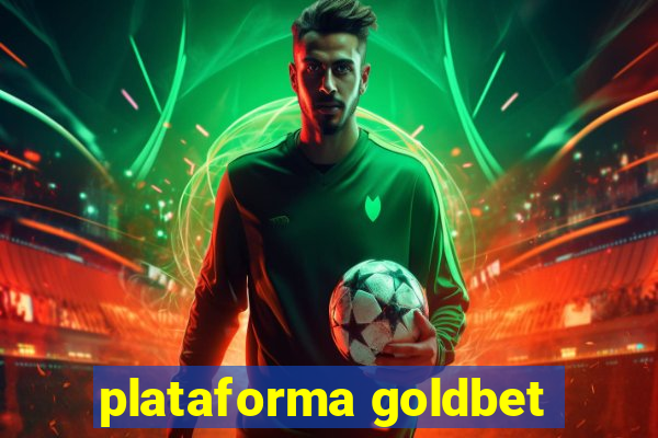 plataforma goldbet