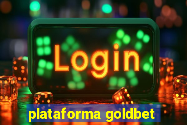 plataforma goldbet