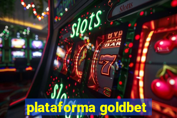 plataforma goldbet