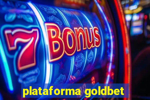 plataforma goldbet