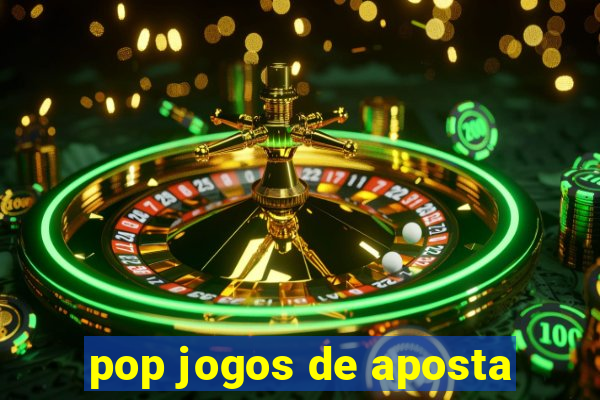 pop jogos de aposta