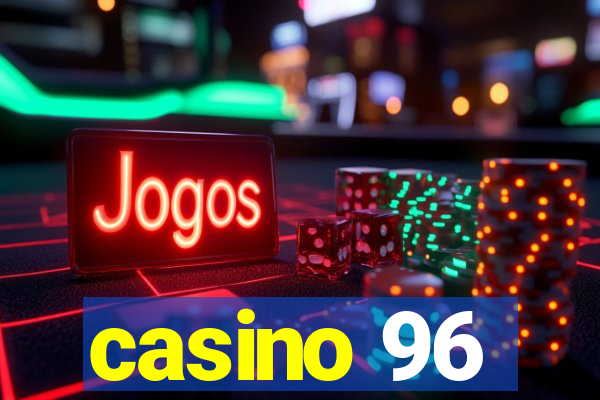 casino 96