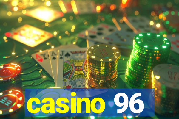 casino 96