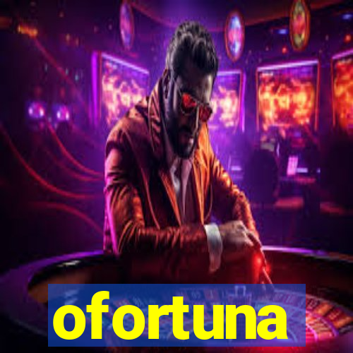 ofortuna