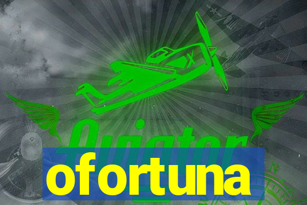 ofortuna